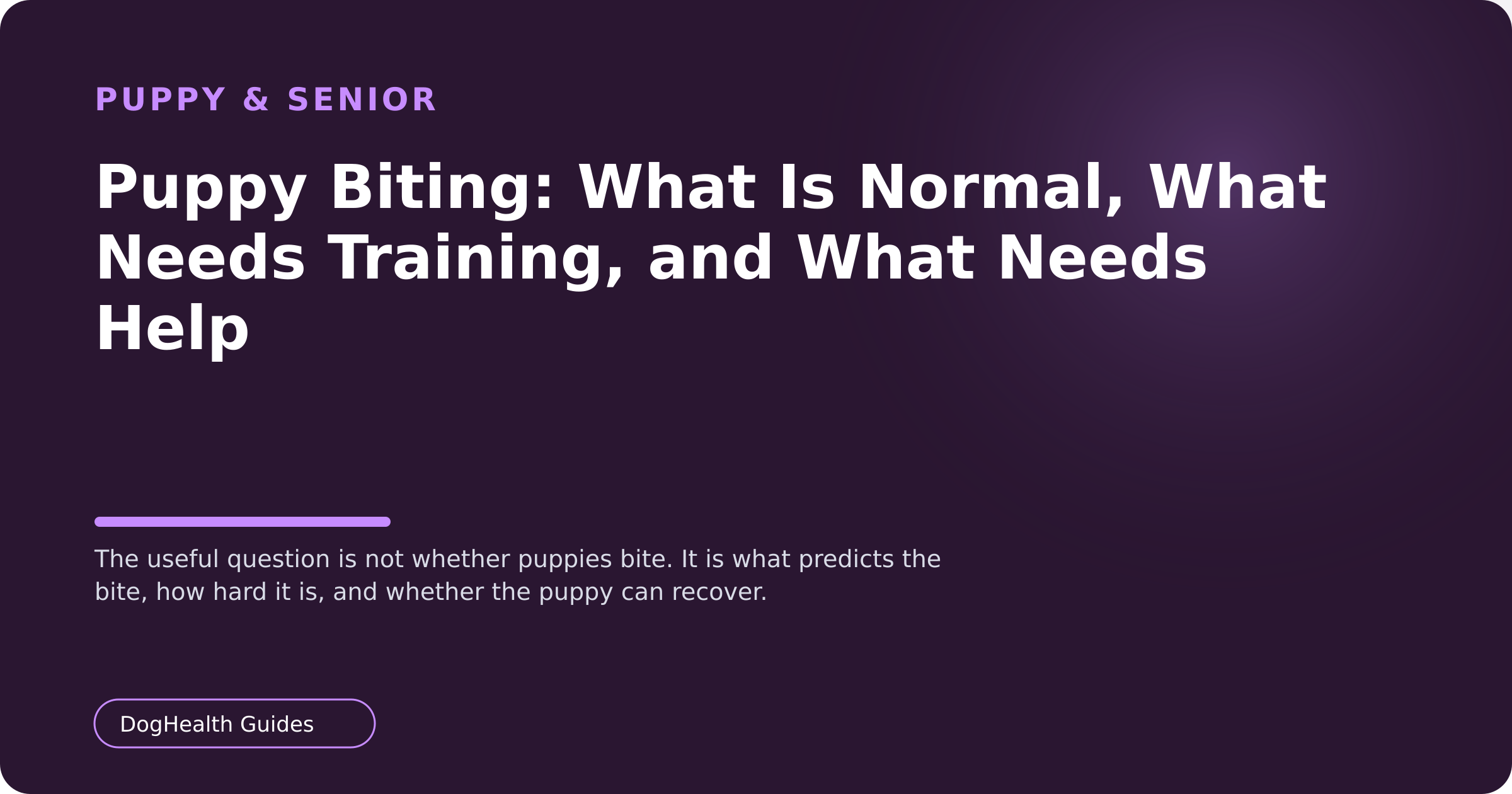 Puppy Biting: What Is Normal, What Needs Training, and What Needs Help — The useful question is not whether puppies bite. It is what predicts the bite, how hard it is, and whether the puppy can recover.